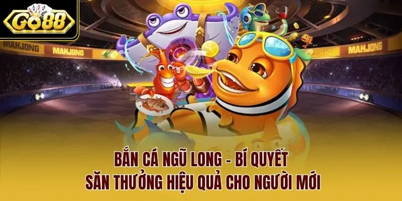 Bắn cá ngũ long