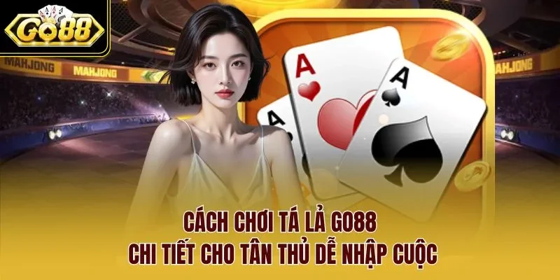 Cách chơi tá lả