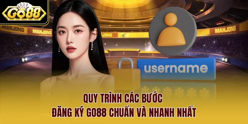 Quy trình các bước đăng ký Go88 chuẩn và nhanh nhất