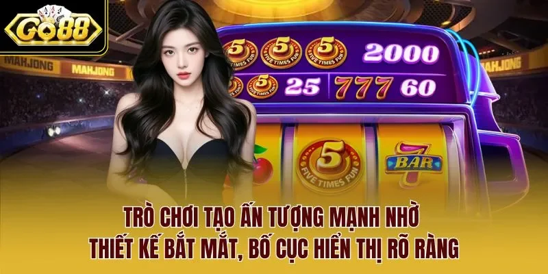 Trò chơi tạo ấn tượng mạnh nhờ thiết kế bắt mắt, bố cục hiển thị rõ ràng.